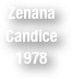 Zenana
Candice
1978